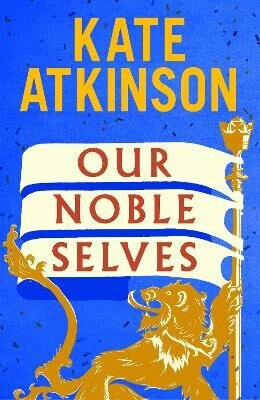 Our Noble Selves - Kate Atkinsonová