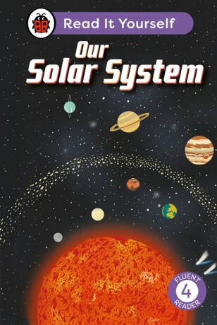 Our Solar System: Read It Yourself - Level 4 Fluent Reader - Ladybird
