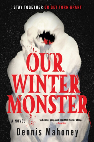 Our Winter Monster - Dennis Mahoney