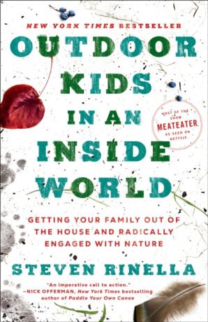 Outdoor Kids in an Inside World - Steven Rinella