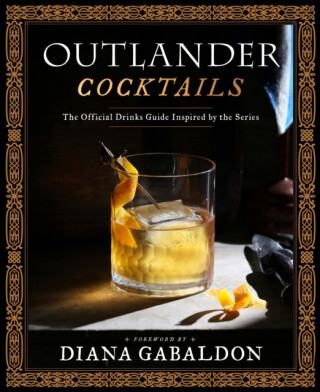 Outlander Cocktails - Diana Gabaldon,James Shy Freeman