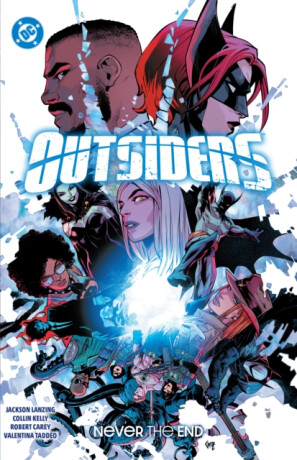Outsiders Vol. 2: Never the End - Jackson Lanzing,Collin Kelly