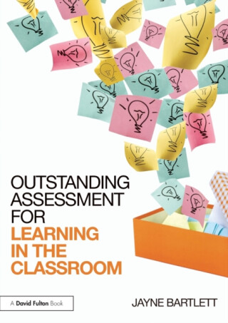 Outstanding Assessment for Learning in the Classroom - Jayne  Bartlett