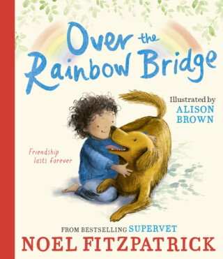 Over the Rainbow Bridge - Noel Fitzpatrick
