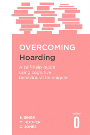 Overcoming Hoarding - Colin Jones,Satwant Singh,Margaret Hooper