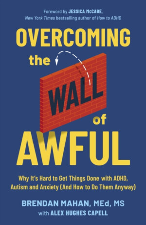 Overcoming the Wall of Awful - Alex Hughes Capell,Brendan Mahan