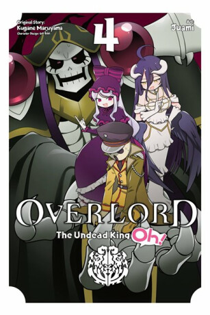 Overlord: The Undead King Oh!, Vol. 4 - Cunningham Andrew,Maruyama Kugane,So-Bin So-Bin,Juami Juami