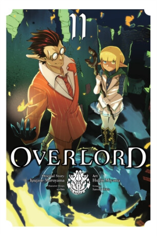 Overlord, Vol. 11 (manga) - Maruyama Kugane,So-Bin So-Bin,Emily Balistrieri,Satoshi Oshio,Hugin Miyama