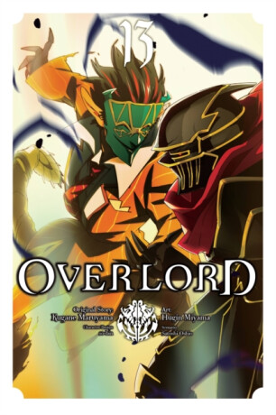 Overlord, Vol. 13 (manga) - Maruyama Kugane,Rochelle Gancio,So-Bin So-Bin,Emily Balistrieri,Satoshi Oshio,Hugin Miyama