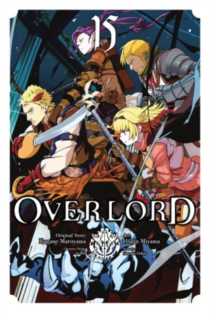 Overlord, Vol. 15 (manga) - Cunningham Andrew,Maruyama Kugane,Mughal Arbash,Satoshi Oshio,Hugin Miyama