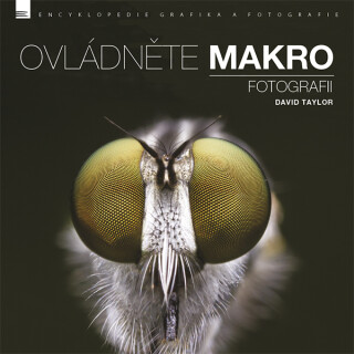 Ovládněte makro fotografii - David Taylor