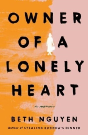 Owner of a Lonely Heart - Beth Nguyen