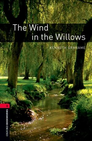 Oxford Bookworms Library 3 The Wind in the Willows (New Edition) - Kenneth Grahame