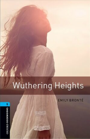 Oxford Bookworms Library 5 Wuthering Heights (New Edition) - Charlotte Brontë
