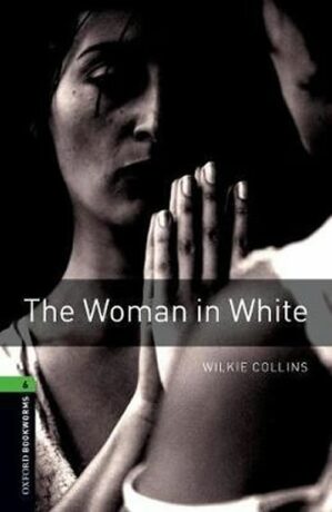 Oxford Bookworms Library 6 The Woman in White with Audio Mp3 Pack (New Edition) - Wilkie Collins