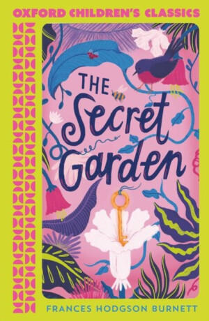 Oxford Children's Classics: The Secret Garden - Frances Hodgsonová-Burnettová