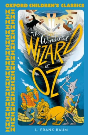 Oxford Children's Classics: The Wonderful Wizard of Oz - Lyman Frank Baum