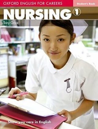 Oxford English for Careers Nursing 1 Student´s Book - Tony Grice