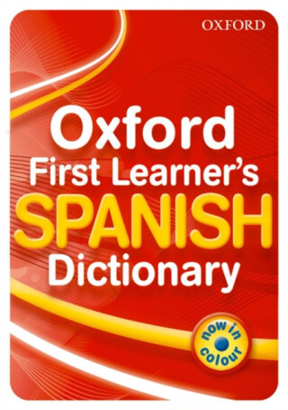 Oxford First Learner's Spanish Dictionary - 