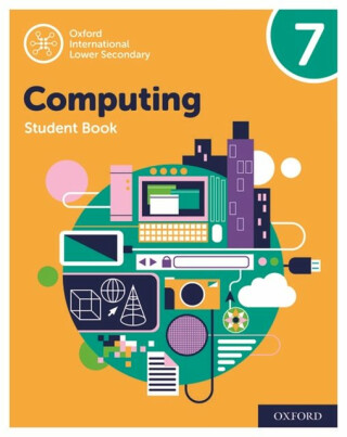 Oxford International Computing: Oxford International Computing Student Book 7 - Alison Page,Karl Held,Howard Lincoln,Diane Levine
