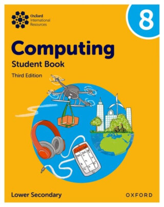 Oxford International Lower Secondary Computing: Student Book 8 - Alison Page,Karl Held,Howard Lincoln,Diane Levine