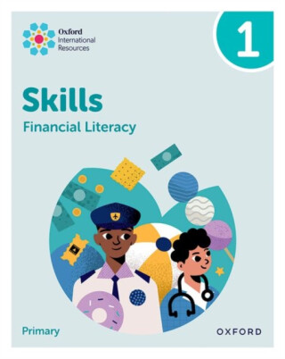 Oxford International Skills: Financial Literacy: Practice Book 1 - Sue Cowley