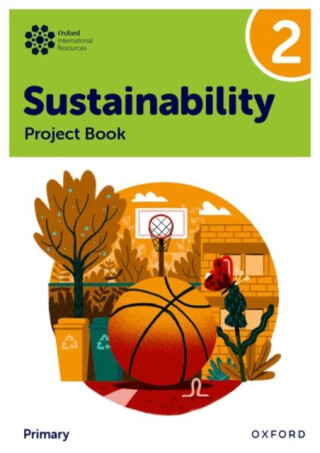 Oxford International Sustainability: Project Book 2 (Primary) - Jaimie P. Cloud,Jody Ellenby