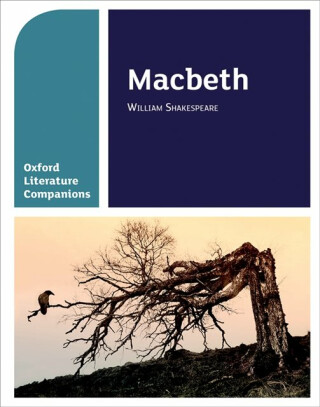 Oxford Literature Companions: Macbeth - Peter Buckroyd,Su Fielder
