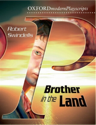 Oxford Playscripts: Brother in the Land - Swindells Robert