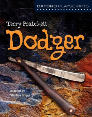 Oxford Playscripts: Dodger - Terry Pratchett,Stephen Briggs