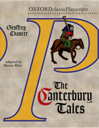 Oxford Playscripts: The Canterbury Tales - Geoffrey Chaucer