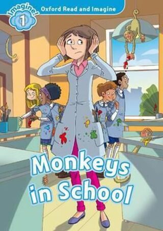 Oxford Read and Imagine Level 1 Monkeys in School - Paul Shipton