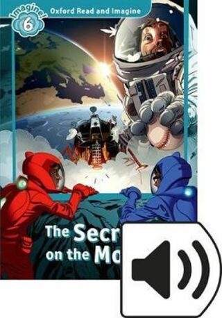 Oxford Read and Imagine Level 6 The Secret on the Moon with Audio Mp3 Pack - Paul Shipton