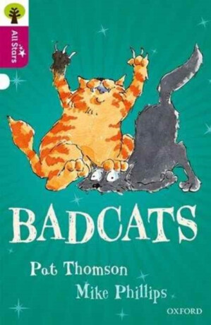 Oxford Reading Tree All Stars: Oxford Level 10 Badcats - George Thomson,Sage,Phillips