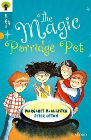 Oxford Reading Tree All Stars: Oxford Level 9 The Magic Porridge Pot - Sage,McAllister,Utton