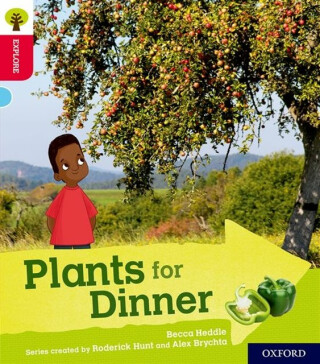 Oxford Reading Tree Explore with Biff, Chip and Kipper: Oxford Level 4: Plants for Dinner - Becca Heddle