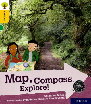 Oxford Reading Tree Explore with Biff, Chip and Kipper: Oxford Level 5: Map, Compass, Explore! - Catherine Baker