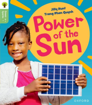 Oxford Reading Tree Green Sparks: Level 5: Power of the Sun - Jilly Hunt