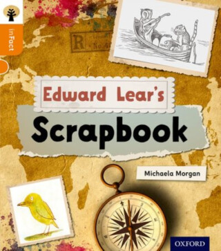 Oxford Reading Tree inFact: Level 6: Edward Lear's Scrapbook - Michaela Morgan