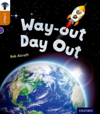 Oxford Reading Tree inFact: Level 8: Way-out Day Out - Rob Alcraft