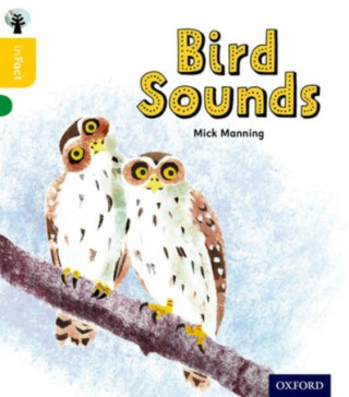 Oxford Reading Tree inFact: Oxford Level 5: Bird Sounds - Mick Manning,Brita Granstrom