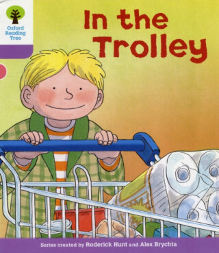 Oxford Reading Tree: Level 1+: Decode and Develop: In the Trolley - Roderick Hunt,Annemarie Young