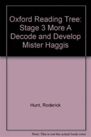 Oxford Reading Tree: Level 3 More a Decode and Develop Mister Haggis - Paul Shipton,Roderick Hunt
