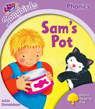 Oxford Reading Tree Songbirds Phonics: Level 1+: Sam's Pot - Julia Donaldsonová