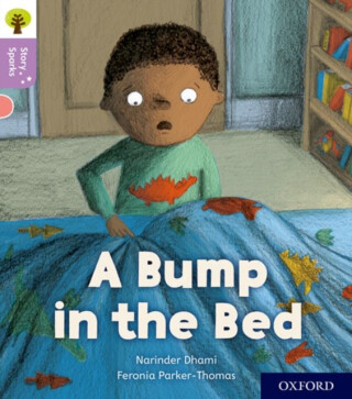 Oxford Reading Tree Story Sparks: Oxford Level 1+: A Bump in the Bed - Dhami Narinder