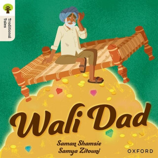 Oxford Reading Tree Traditional Tales: Level 8: Wali Dad - Saman Shamsie