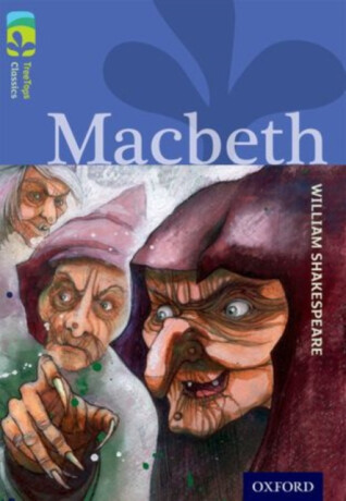 Oxford Reading Tree TreeTops Classics: Level 17 More Pack A: Macbeth - William Shakespeare,Blake Jon