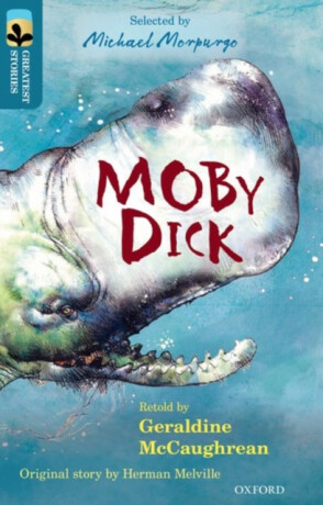 Oxford Reading Tree TreeTops Greatest Stories: Oxford Level 19: Moby Dick - Herman Melville,Geraldine McCaughrean