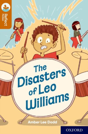 Oxford Reading Tree TreeTops Reflect: Oxford Reading Level 8: The Disasters of Leo Williams - Amber Lee Dodd