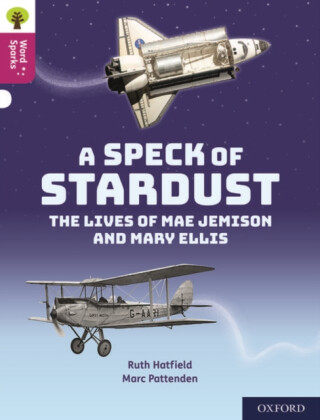 Oxford Reading Tree Word Sparks: Level 10: A Speck of Stardust - Ruth Hatfield